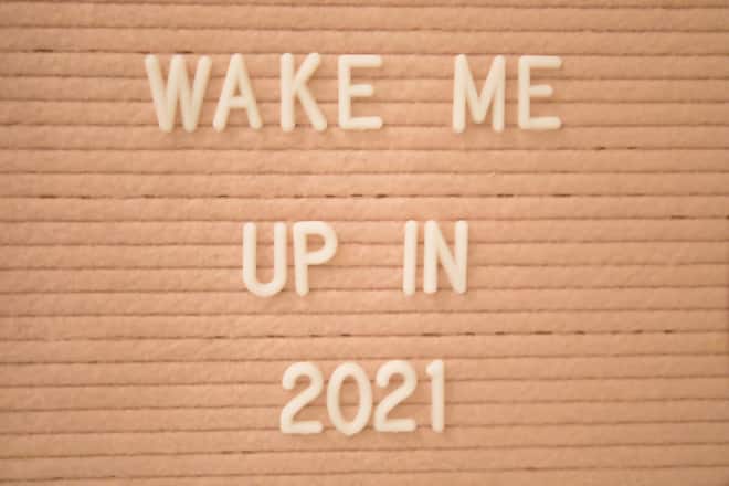 Wake me up in 2021
