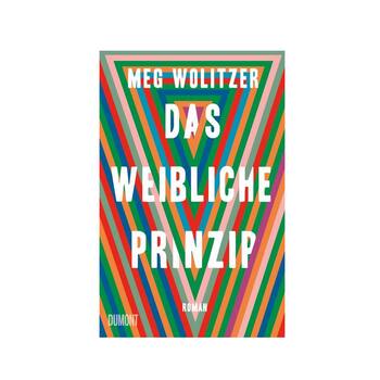 Meg Wolitzer Das weibliche Prinzip